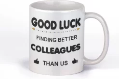 Mok - GOOD LUCK FINDING BETTER COLLEAGUES THAN US-cadeau-kado Mok Voor Collega-afscheid-nieuwe Baan